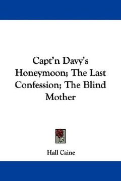portada capt'n davy's honeymoon; the last confession; the blind mother (en Inglés)
