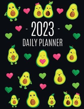 portada Avocado Daily Planner 2023: Funny & Healthy Fruit Organizer: January-December (12 Months) Cute Green Berry Year Scheduler with Pretty Pink Hearts 