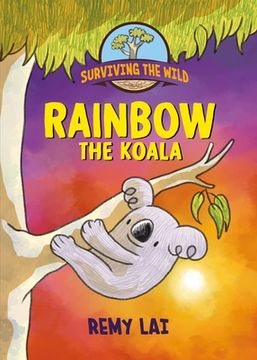 portada Surviving the Wild: Rainbow the Koala (in English)
