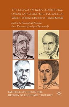 portada The Legacy of Rosa Luxemburg, Oskar Lange and Micha? Kalecki: Volume 1 of Essays in Honour of Tadeusz Kowalik (Palgrave Studies in the History of Economic Thought) (en Inglés)