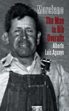 portada Marciano: The Man in Bib Overalls (en Inglés)