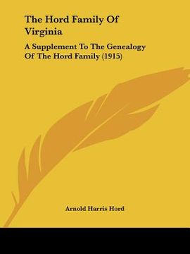 portada the hord family of virginia: a supplement to the genealogy of the hord family (1915)