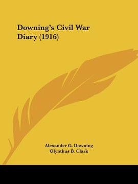 portada downing's civil war diary (1916) (en Inglés)