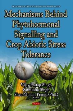 portada Mechanisms Behind Phytohormonal Signalling & Crop Abiotic Stress Tolerance (Environmental Science Engineer) (en Inglés)