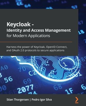 portada Keycloak - Identity and Access Management for Modern Applications: Harness the Power of Keycloak; Openid Connect; And Oauth 2. 0 Protocols to Secure Applications (in English)