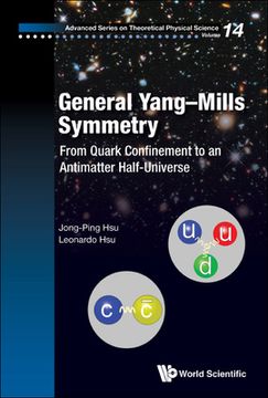 portada General Yang-Mills Symmetry: From Quark Confinement to an Antimatter Half-Universe (in English)
