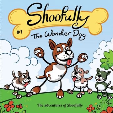 portada Shoofully The Wonder Dog: The Adventures of Shoofully Series (First Book) (en Inglés)
