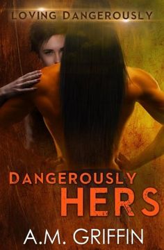 portada Dangerously Hers: Volume 3 (Loving Dangerously)