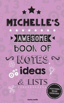portada Michelle's Awesome Book Of Notes, Lists & Ideas: Featuring brain exercises! (in English)