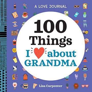 portada A Love Journal: 100 Things i Love About Grandma (100 Things i Love About you Journal) (en Inglés)