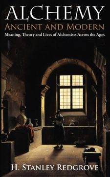 portada Alchemy: Ancient and Modern: Meaning, Theory and Lies of Alchemists Across the Ages