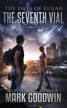 portada The Seventh Vial: A Novel of the Great Tribulation (in English)