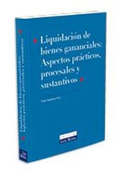 portada Liquidación de Bienes Gananciales. Aspectos Prácticos, Procesales y Sustantivos (Monografía) (in Spanish)