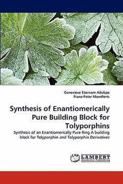 portada synthesis of enantiomerically pure building block for tolyporphins (en Inglés)