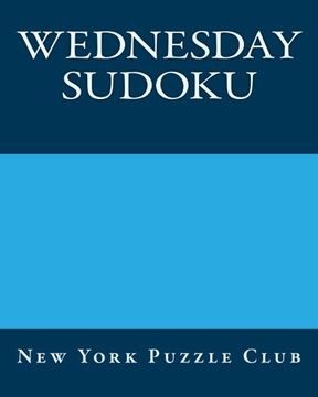 portada Wednesday Sudoku: New York Puzzle Club: Large Print Sudoku Puzzles