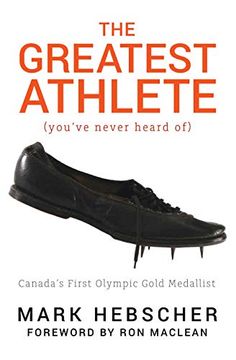 portada The Greatest Athlete (You've Never Heard Of): Canada's First Olympic Gold Medallist 