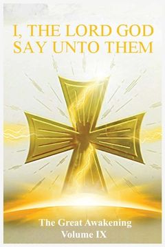 portada The Great Awakening Volume IX: I, The Lord God Say Unto Them (en Inglés)
