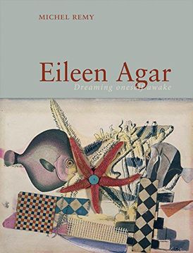 portada Eileen Agar: Dreaming Oneself Awake