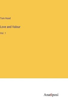 portada Love and Valour: Vol. 1 (in English)