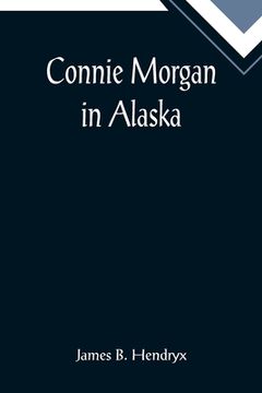 portada Connie Morgan in Alaska 