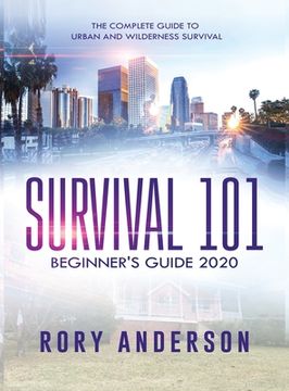 portada Survival 101 Beginner's Guide 2020: The Complete Guide To Urban And Wilderness Survival (in English)