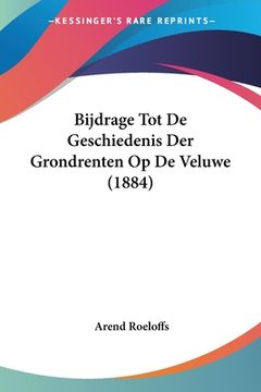 portada Bijdrage Tot De Geschiedenis Der Grondrenten Op De Veluwe (1884)