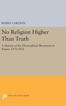 portada No Religion Higher Than Truth: A History of the Theosophical Movement in Russia, 1875-1922 (Princeton Legacy Library) (in English)