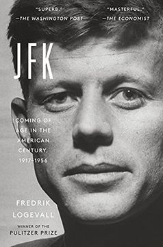 portada Jfk: Coming of age in the American Century, 1917-1956 (en Inglés)