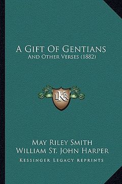 portada a gift of gentians: and other verses (1882) (en Inglés)