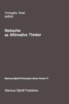 portada Nietzsche as Affirmative Thinker: Papers Presented at the Fifth Jerusalem Philosophical Encounter, April 1983 (en Inglés)