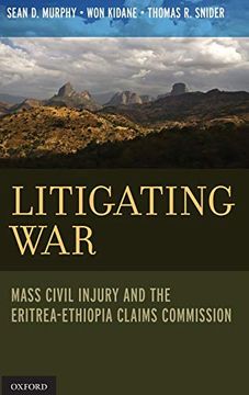portada Litigating War: Mass Civil Injury and the Eritrea-Ethiopia Claims Commission (en Inglés)