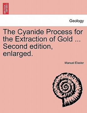 portada the cyanide process for the extraction of gold ... second edition, enlarged.