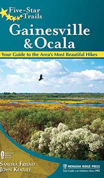 portada Five-Star Trails: Gainesville & Ocala: Your Guide to the Area's Most Beautiful Hikes (en Inglés)