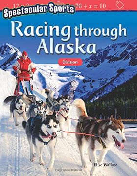 portada Spectacular Sports: Racing Through Alaska: Division (Grade 4) 