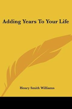 portada adding years to your life (en Inglés)