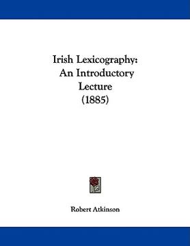 portada irish lexicography: an introductory lecture (1885) (en Inglés)