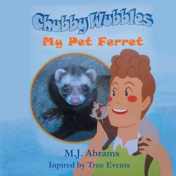 portada Chubby Wubbles: My Pet Ferret (en Inglés)