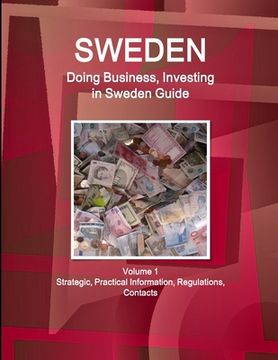 portada Sweden: Doing Business, Investing in Sweden Guide Volume 1 Strategic, Practical Information, Regulations, Contacts (in English)