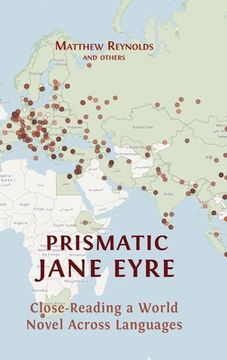 portada Prismatic Jane Eyre: Close-Reading a World Novel Across Languages