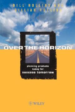portada over the horizon: planning products today for success tomorrow (en Inglés)