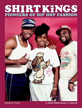 portada Shirt Kings: Pioneers of Hip Hop Fashion: Paperback Edition