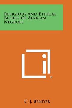 portada Religious and Ethical Beliefs of African Negroes (en Inglés)