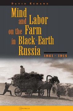 portada Mind and Labor on the Farm in Black-Earth Russia, 1861-1914 (en Inglés)