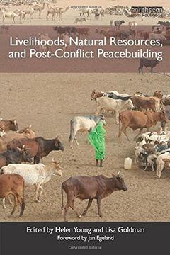 portada Livelihoods, Natural Resources, and Post-Conflict Peacebuilding: Volume 5 (Post-Conflict Peacebuilding and Natural Resource Management) (en Inglés)