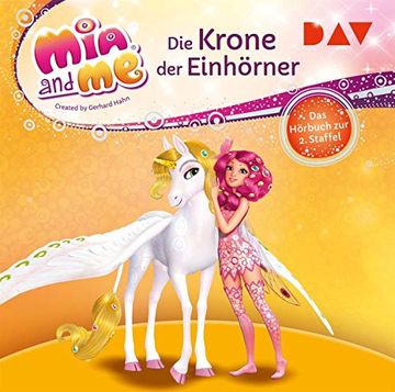portada Mia and me: Die Krone der Einhörner? Das Hörbuch zur 2. Staffel: Lesung mit Musik mit Rieke Werner (2 Cds) (Mia and me? Die Hörbücher zur Serie) (en Alemán)