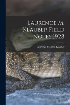 portada Laurence M. Klauber Field Notes 1928 (in English)