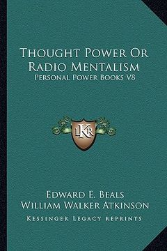 portada thought power or radio mentalism: personal power books v8 (en Inglés)