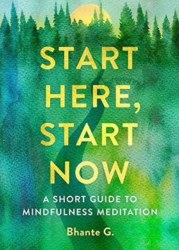 portada Start Here, Start Now: A Short Guide to Mindfulness Meditation (in English)
