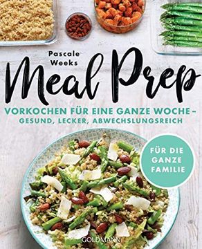 portada Meal Prep: Eine Woche Vorkochen? Gesund, Lecker, Abwechslungsreich - für die Ganze Familie (en Alemán)
