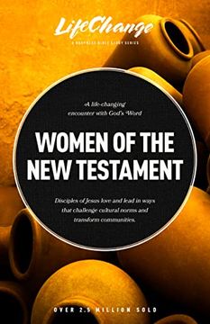 portada Women of the new Testament: A Bible Study on how Followers of Jesus Transcended Culture and Transformed Communities (Lifechange) 